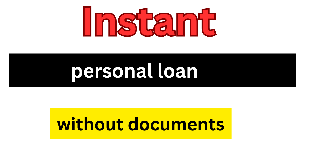 Instant personal loan without documents 