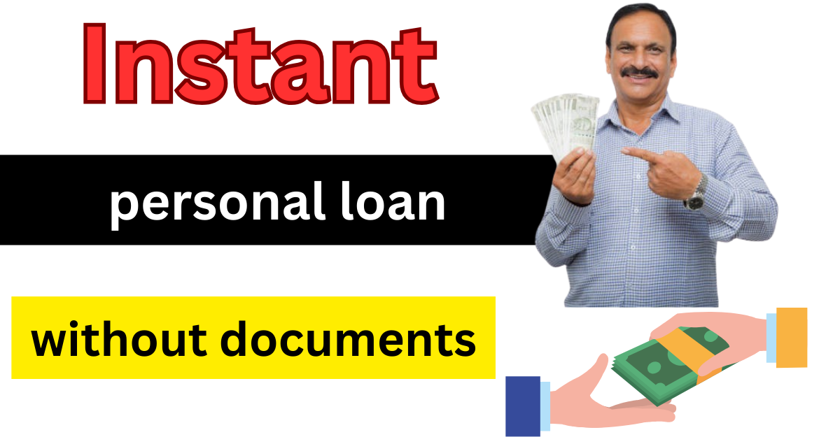 Instant personal loan without documents